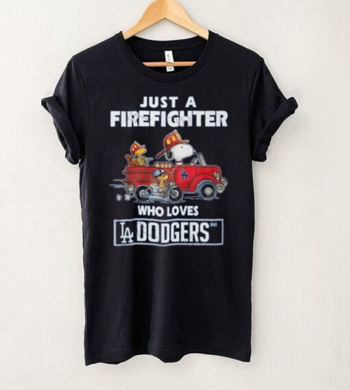 Just A Firefighter Who Loves Los Angeles Dodgers MLB T Shirt