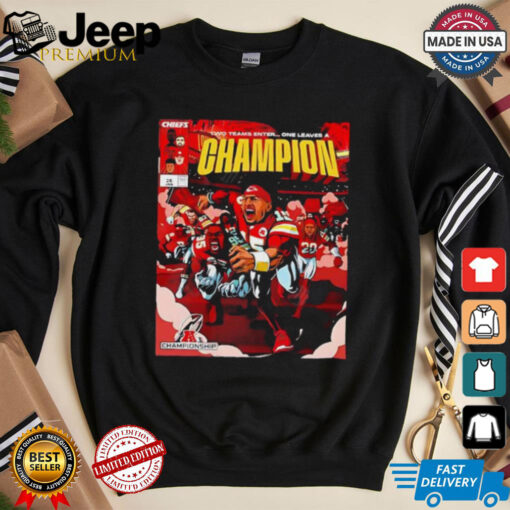 Kansas City Chiefs NFL AFC Championship Two Teams Enter One Leaves A Champion On Jan 26 2025 shirt