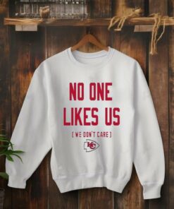 Kansas City Chiefs no one likes us we don’t care shirt
