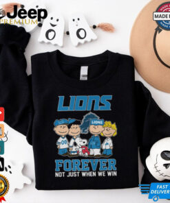 Lions Forever Not just when we win 2025 shirt