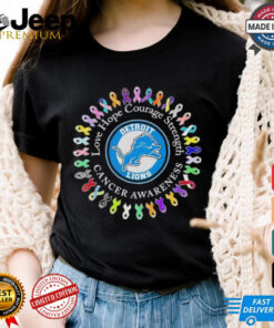 Love hope courage strength cancer awareness Detroit Lions shirt