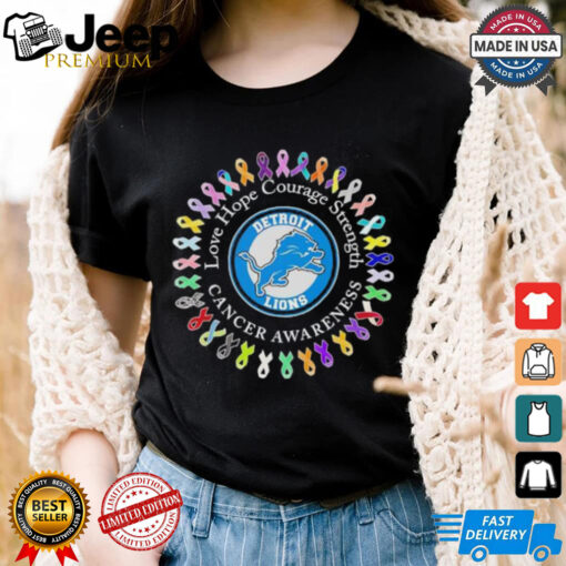 Love hope courage strength cancer awareness Detroit Lions shirt