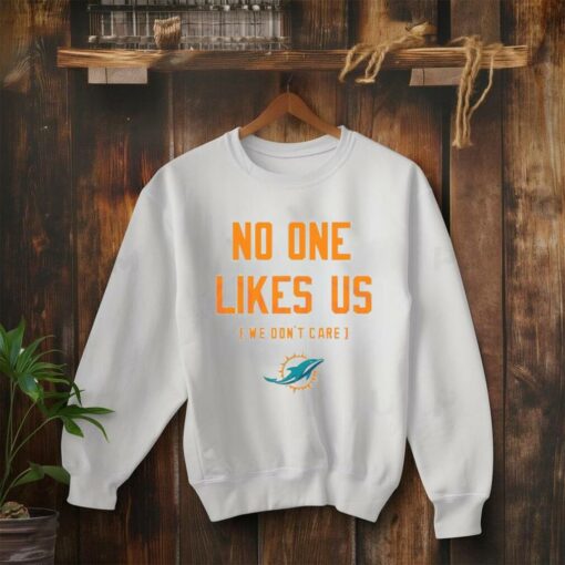 Miami Dolphins No One Likes Us We Don’t Care Shirt