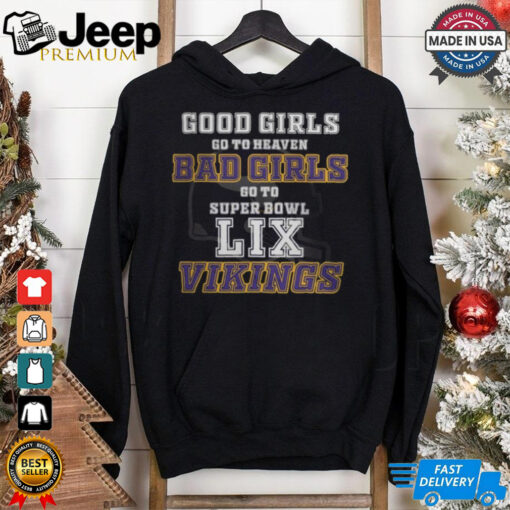 Minnesota Vikings Good Girls Bad Girls Go To Super Bowl LIX T Shirt
