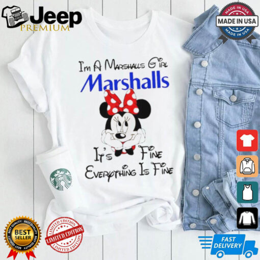 Minnie mouse I’m a Marshalls girl it’s fine everything is fine shirt