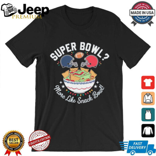 More Like Snack Bowl Super Bowl Lix 2025 T Shirt