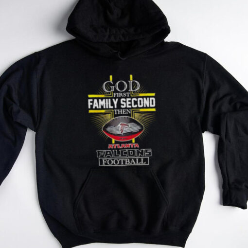 NFL God first family second then Atlanta Falcons Football 2025 shirt