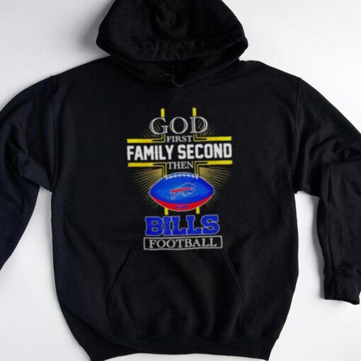 NFL God first family second then Buffalo Bills Football 2025 shirt