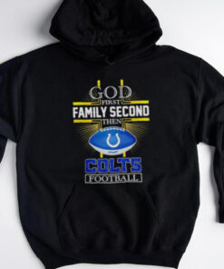 NFL God first family second then Indianapolis Colts Football 2025 shirt
