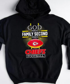NFL God first family second then Kansas City Chiefs Football 2025 shirt