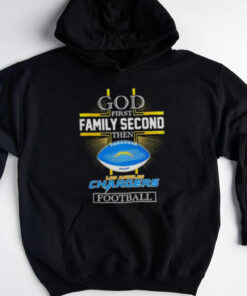 NFL God first family second then Los Angeles Chargers Football 2025 shirt