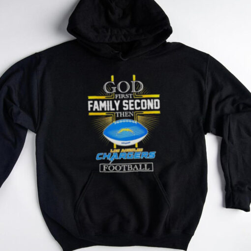 NFL God first family second then Los Angeles Chargers Football 2025 shirt