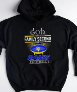 NFL God first family second then Los Angeles Rams Football 2025 shirt