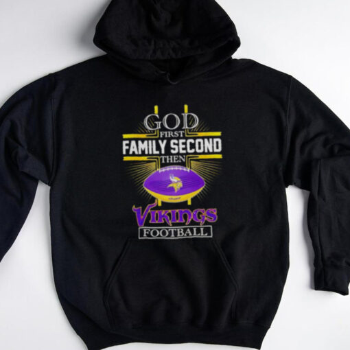 NFL God first family second then Minnesota Vikings Football 2025 shirt