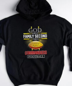 NFL God first family second then Washington Commanders Football 2025 shirt