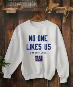 New York Giants No One Likes Us We Dont Care 2025 shirt