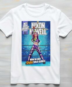 Nixon Newell Now In Her Own Solo Series WWE 1st Issue On January 30 2025 Shirt