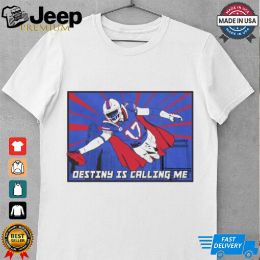 Official Destiny Is Calling Me Josh Allen Super Man Shirt