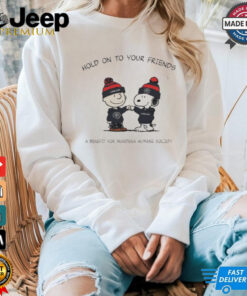 Official Hold On To Your Friends A Benefit For Pasadena Humane Society Shirt
