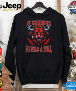 Official If genders confuse you go milk a bull graphic shirt