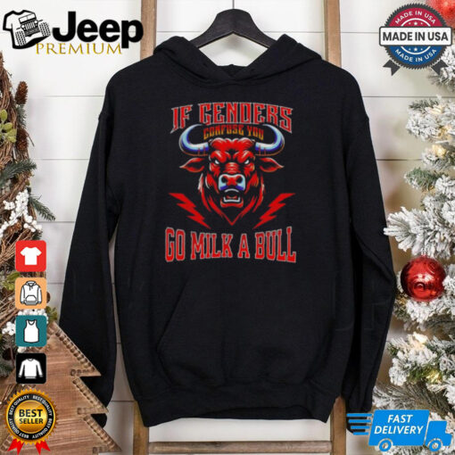 Official If genders confuse you go milk a bull graphic shirt