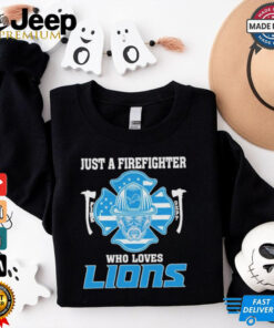 Official Just A Firefighter Who Loves Detroit Lions Shirt – Detroit Lions Fan Gear, Firefighter Appreciation Apparel, 