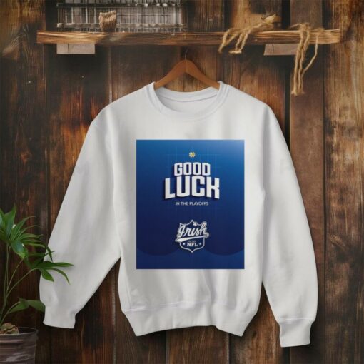 Official Notre Dame Fighting Irish Good Luck In The Playoffs Irish In The NFL Poster t shirt