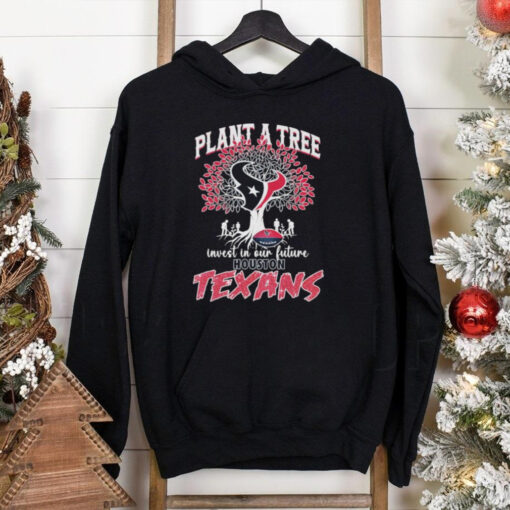 Official Plant A Tree Invest In Our Future Houston Texans T shirts