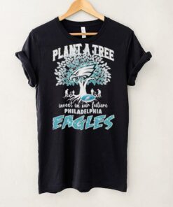Official Plant A Tree Invest In Our Future Philadelphia Eagles shirt