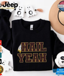 Official Washington Commanders Hail Yeah Shirt