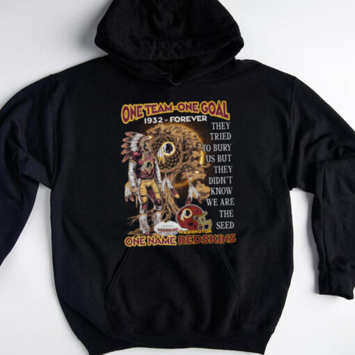 One Team one goal they tried to bury us but they didn’t know we are the seed washington shirt