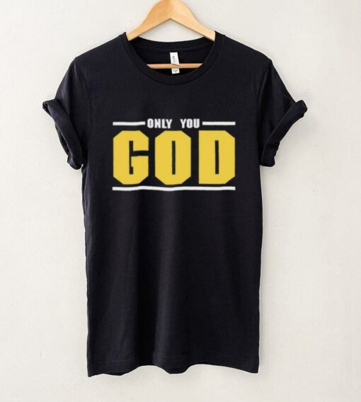 Only You God Tee Shirt
