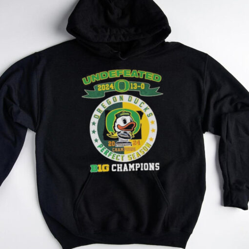 Oregon Ducks Undefeated 2024 Perfect Season 13 0 Big Ten Champions Shirt