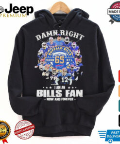 Original Damn Right Buffalo Bills NFL Season 65, I Am An Bills Fan Now And Forever T Shirt