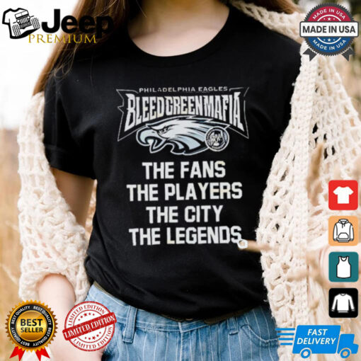 Philadelphia Eagles The Fans The Players The City The Legends shirt