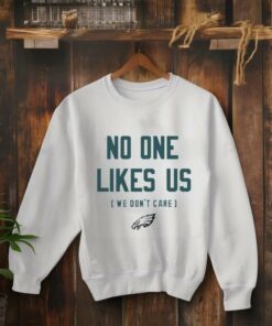 Philadelphia Eagles no one likes us we don’t care shirt