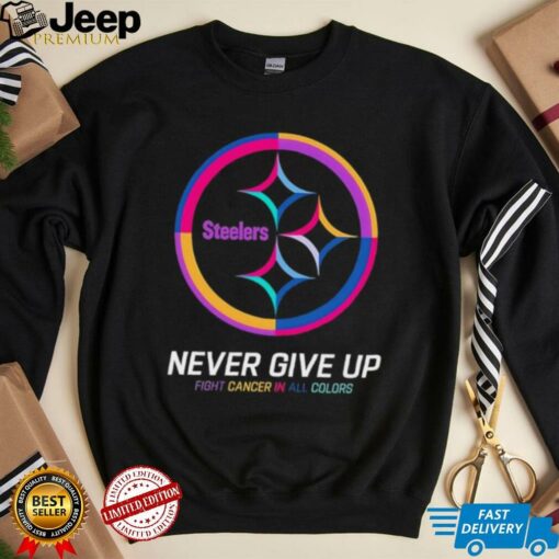 Pittsburgh Steelers never give up fight cancer in all colors shirt