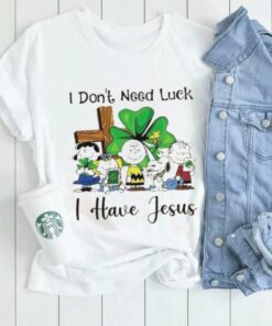 Snoopy I don’t need luck I have Jesus shirt