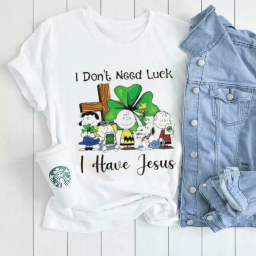Snoopy I don’t need luck I have Jesus shirt