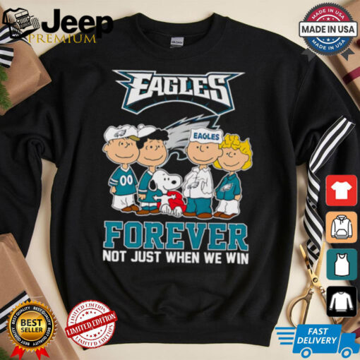 Snoopy Peanuts Eagles forever not just when we win shirt