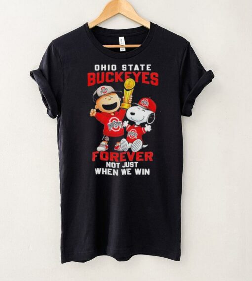 Snoopy X Ohio State Buckeyes Forever Not Just When We Win Shirt