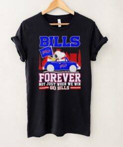 Snoopy and Woodstock driving car Bills forever not just when we win go Bills shirt