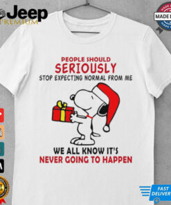 Snoopy people should seriously stop expecting normal from me we all know it’s never going to happen shirt