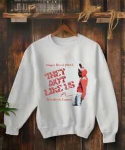 Super Bowl 2025 They Not Like Us Kendrick Lamar T Shirt