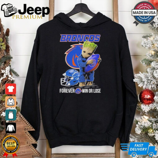 Top Baby Groot X Boise State Broncos Forever Win Or Lose Shirt