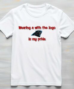 Wearing a with the logo Carolina Panthers is my pride shirt