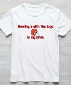 Wearing a with the logo Cleveland Browns is my pride shirt