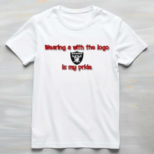 Wearing a with the logo Las Vegas Raiders is my pride shirt