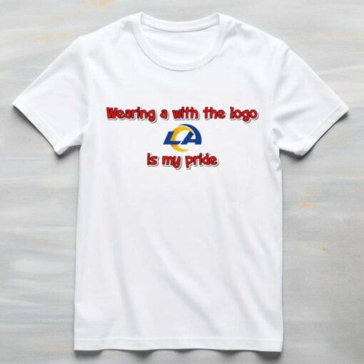 Wearing a with the logo Los Angeles Rams is my pride shirt