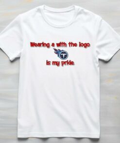 Wearing a with the logo Tennessee Titans is my pride shirt